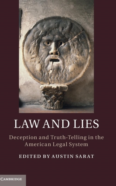 Law and Lies : Deception and Truth-Telling in the American Legal System, Hardback Book