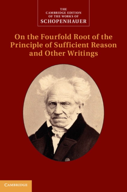 Schopenhauer: On the Fourfold Root of the Principle of Sufficient Reason and Other Writings, PDF eBook