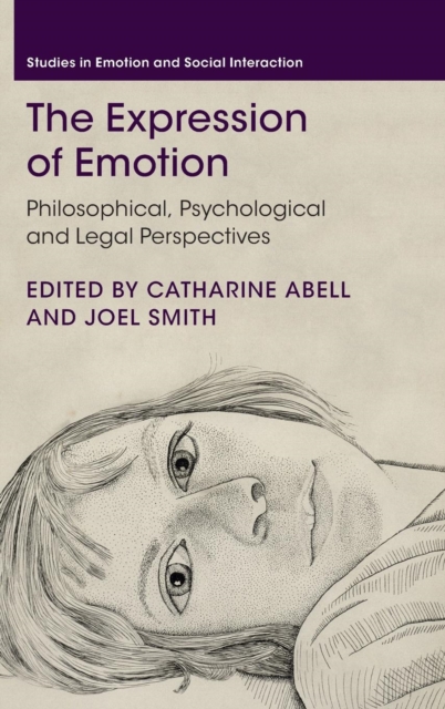 The Expression of Emotion : Philosophical, Psychological and Legal Perspectives, Hardback Book