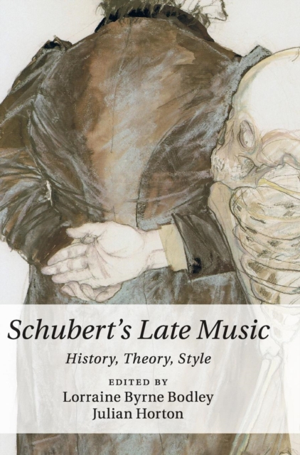Schubert's Late Music : History, Theory, Style, Hardback Book