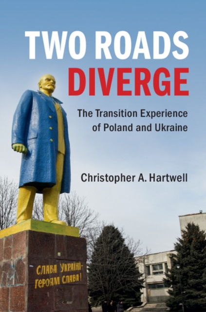 Two Roads Diverge : The Transition Experience of Poland and Ukraine, Hardback Book