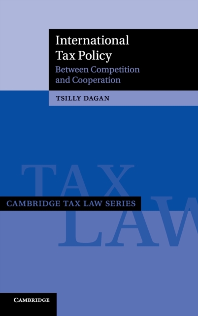 International Tax Policy : Between Competition and Cooperation, Hardback Book