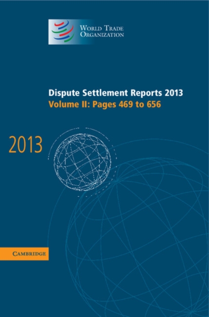 Dispute Settlement Reports 2013: Volume 2, Pages 469-656, Hardback Book