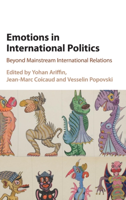 Emotions in International Politics : Beyond Mainstream International Relations, Hardback Book