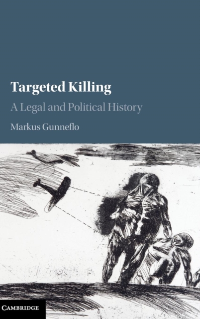 Targeted Killing : A Legal and Political History, Hardback Book