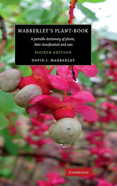 Mabberley's Plant-Book : A Portable Dictionary of Plants, their Classification and Uses, Hardback Book
