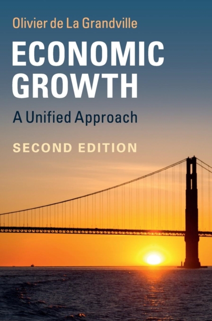 Economic Growth : A Unified Approach, Hardback Book