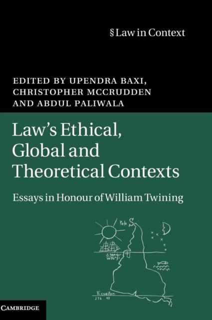 Law's Ethical, Global and Theoretical Contexts : Essays in Honour of William Twining, Hardback Book