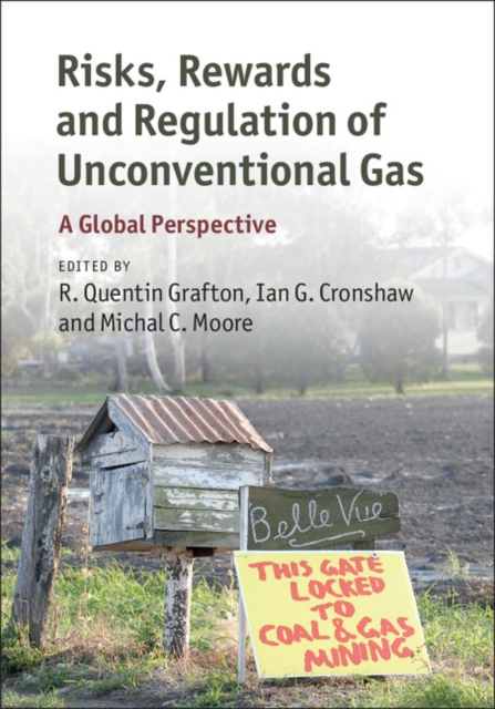 Risks, Rewards and Regulation of Unconventional Gas : A Global Perspective, Hardback Book