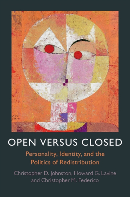 Open versus Closed : Personality, Identity, and the Politics of Redistribution, Hardback Book