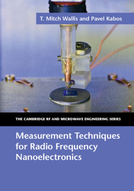 Measurement Techniques for Radio Frequency Nanoelectronics, Hardback Book