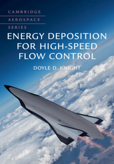 Energy Deposition for High-Speed Flow Control, Hardback Book
