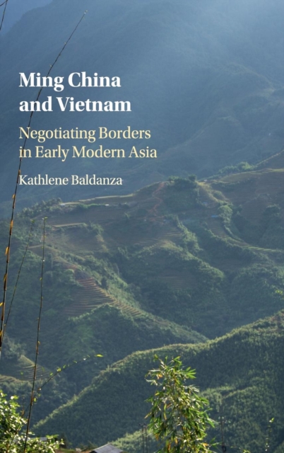 Ming China and Vietnam : Negotiating Borders in Early Modern Asia, Hardback Book