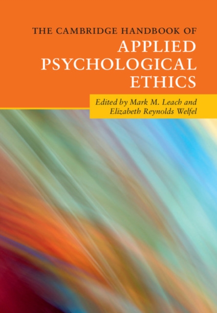 The Cambridge Handbook of Applied Psychological Ethics, Hardback Book