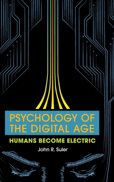 Psychology of the Digital Age : Humans Become Electric, Hardback Book