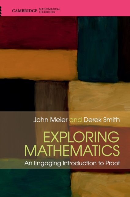 Exploring Mathematics : An Engaging Introduction to Proof, Hardback Book