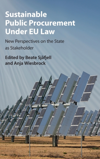 Sustainable Public Procurement under EU Law : New Perspectives on the State as Stakeholder, Hardback Book