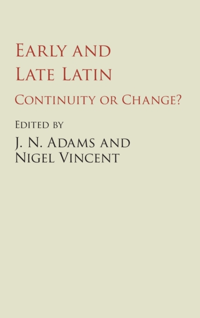 Early and Late Latin : Continuity or Change?, Hardback Book