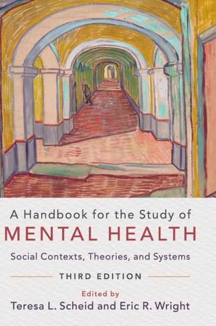 A Handbook for the Study of Mental Health : Social Contexts, Theories, and Systems, Hardback Book