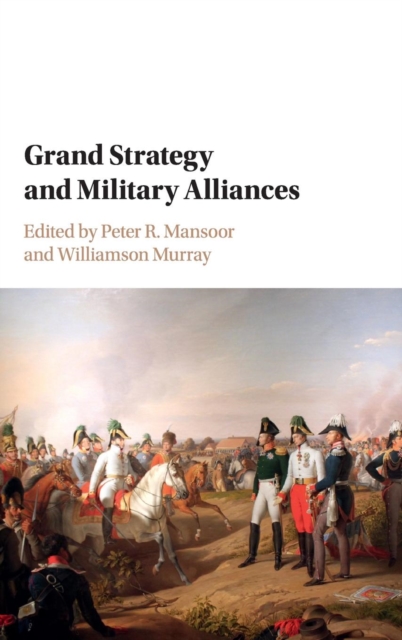 Grand Strategy and Military Alliances, Hardback Book