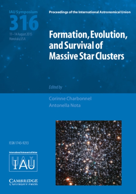 Formation, Evolution, and Survival of Massive Star Clusters (IAU S316), Hardback Book