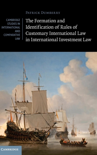 The Formation and Identification of Rules of Customary International Law in International Investment Law, Hardback Book
