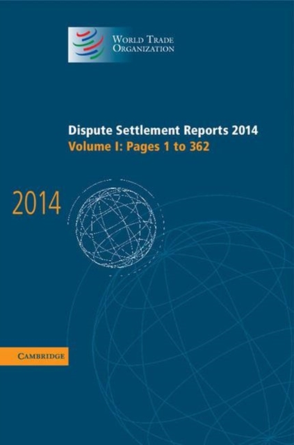 Dispute Settlement Reports 2014: Volume 1, Pages 1-362, Hardback Book