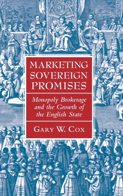 Marketing Sovereign Promises : Monopoly Brokerage and the Growth of the English State, Hardback Book