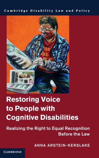 Restoring Voice to People with Cognitive Disabilities : Realizing the Right to Equal Recognition before the Law, Hardback Book