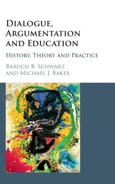 Dialogue, Argumentation and Education : History, Theory and Practice, Hardback Book