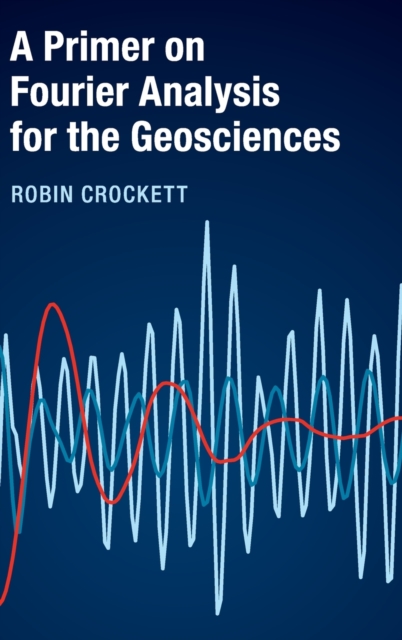A Primer on Fourier Analysis for the Geosciences, Hardback Book