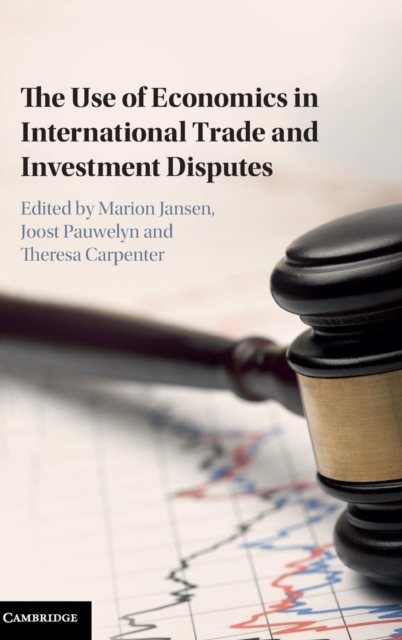 The Use of Economics in International Trade and Investment Disputes, Hardback Book