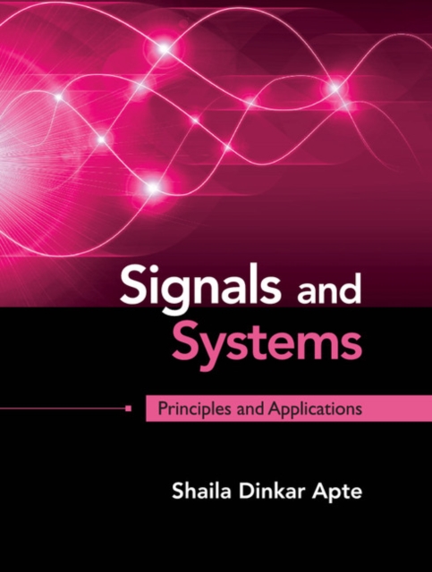 Signals and Systems : Principles and Applications, Hardback Book