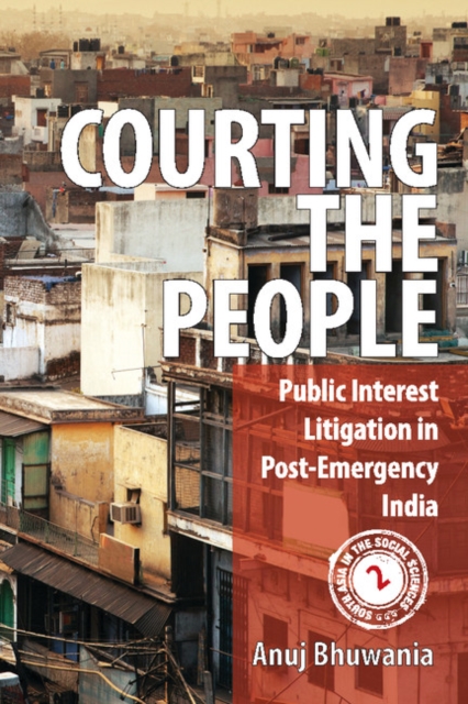 Courting the People : Public Interest Litigation in Post-Emergency India, Hardback Book