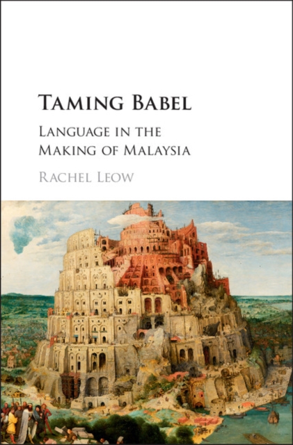 Taming Babel : Language in the Making of Malaysia, Hardback Book