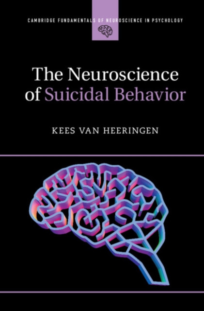 The Neuroscience of Suicidal Behavior, Hardback Book