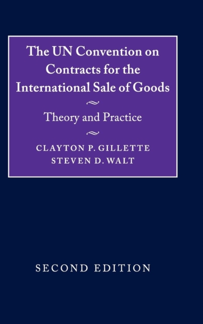The UN Convention on Contracts for the International Sale of Goods : Theory and Practice, Hardback Book
