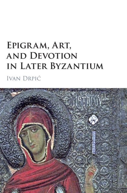Epigram, Art, and Devotion in Later Byzantium, Hardback Book