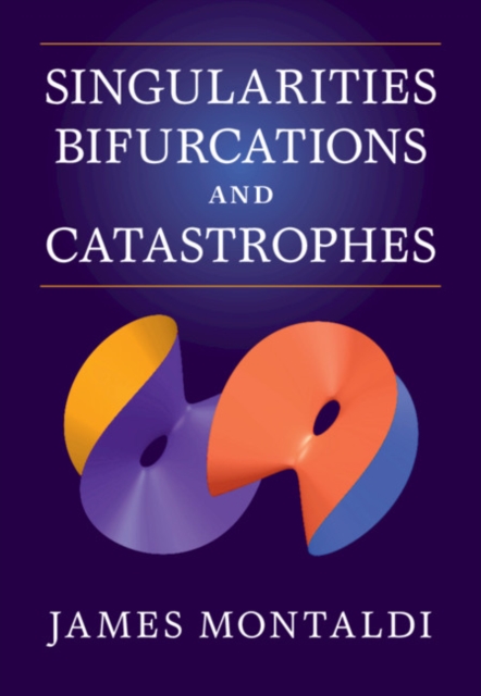 Singularities, Bifurcations and Catastrophes, Hardback Book