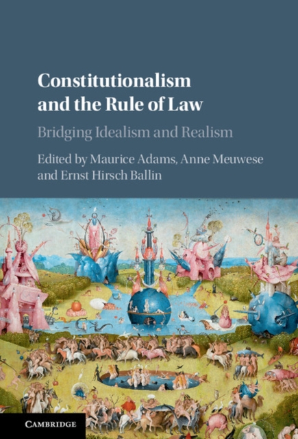 Constitutionalism and the Rule of Law : Bridging Idealism and Realism, Hardback Book