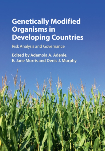 Genetically Modified Organisms in Developing Countries : Risk Analysis and Governance, Hardback Book