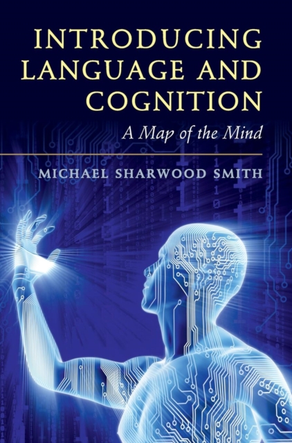 Introducing Language and Cognition : A Map of the Mind, Hardback Book
