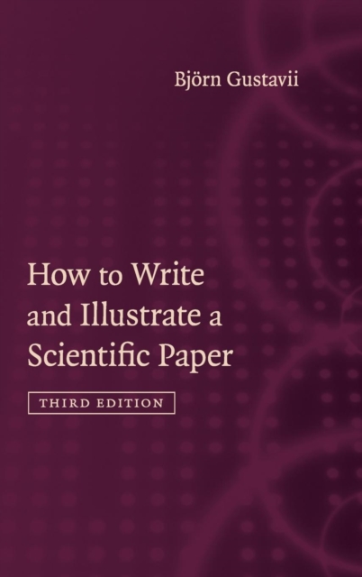 How to Write and Illustrate a Scientific Paper, Hardback Book