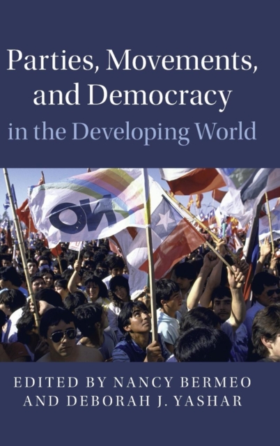 Parties, Movements, and Democracy in the Developing World, Hardback Book