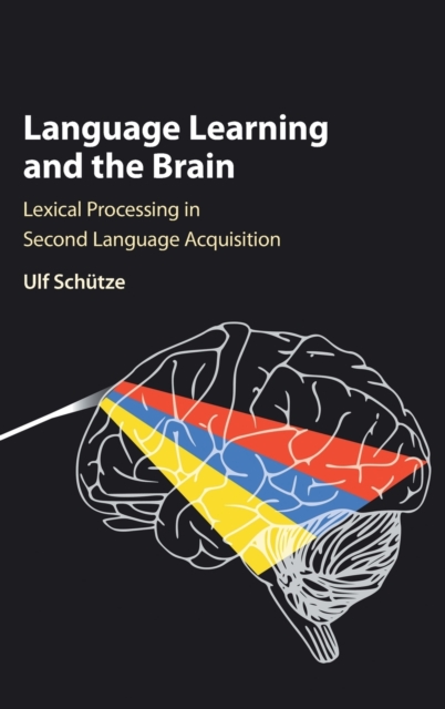 Language Learning and the Brain : Lexical Processing in Second Language ...