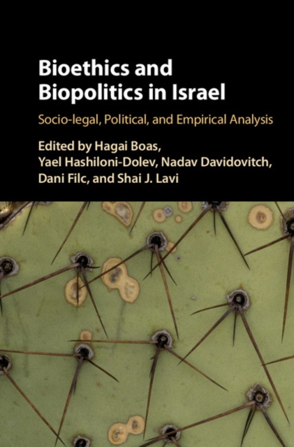 Bioethics and Biopolitics in Israel : Socio-legal, Political, and Empirical Analysis, Hardback Book