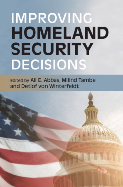 Improving Homeland Security Decisions, Hardback Book