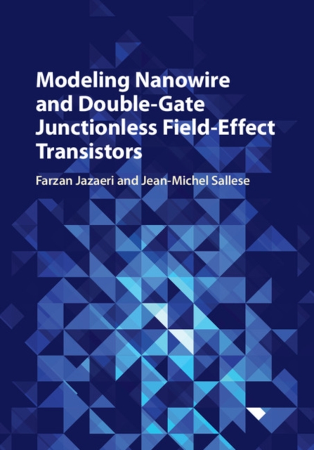 Modeling Nanowire and Double-Gate Junctionless Field-Effect Transistors, Hardback Book
