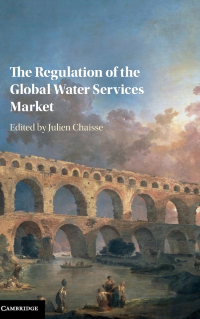 The Regulation of the Global Water Services Market, Hardback Book
