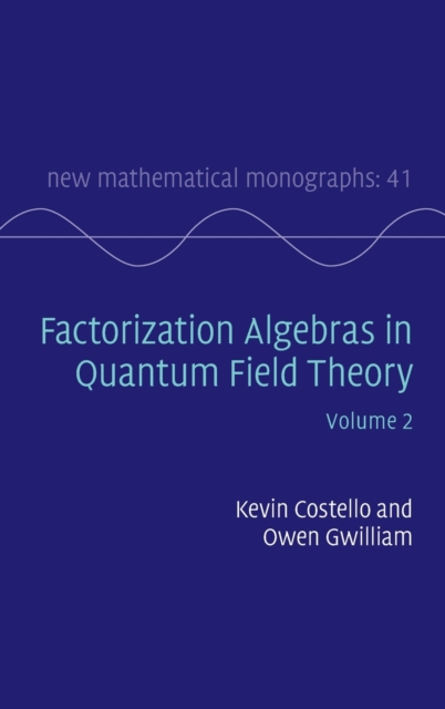 Factorization Algebras in Quantum Field Theory: Volume 2, Hardback Book